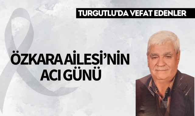Özkara Ailesi’nin Acı Günü