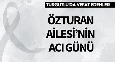 Özturan Ailesi'nin Acı Günü