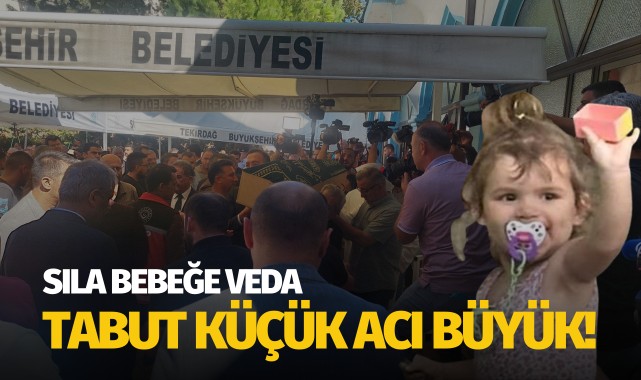 Sıla bebeğe veda: Tabuk küçük, acı büyük!