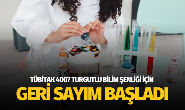 TÜBİTAK 4007 Turgutlu Bilim Şenliği için geri sayım başladı