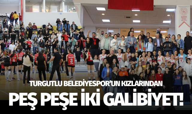 Turgutlu Belediyespor'un kızlarından çifte galibiyet