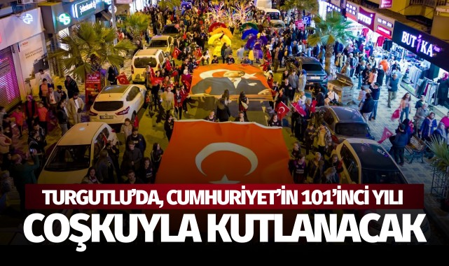 Turgutlu'da, Cumhuriyet'in 101'inci Yılı Coşkuyla Kutlanacak