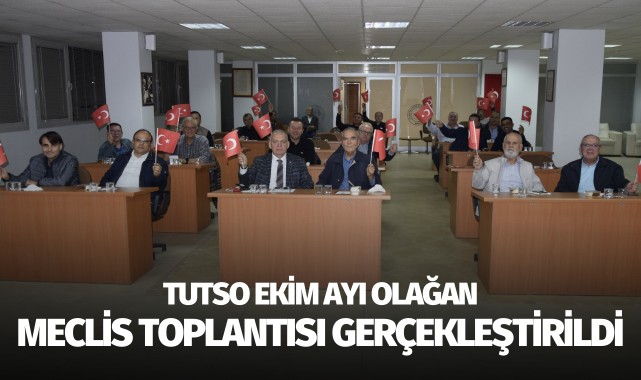 TUTSO Ekim Ayı Olağan Meclis Toplantısı Gerçekleştirildi