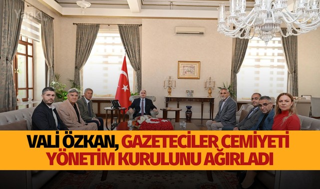 Vali Özkan, Gazeteciler Cemiyeti Yönetim Kurulunu ağırladı