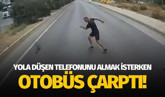 Yola düşen telefonunu almak isterken otobüs çarptı!