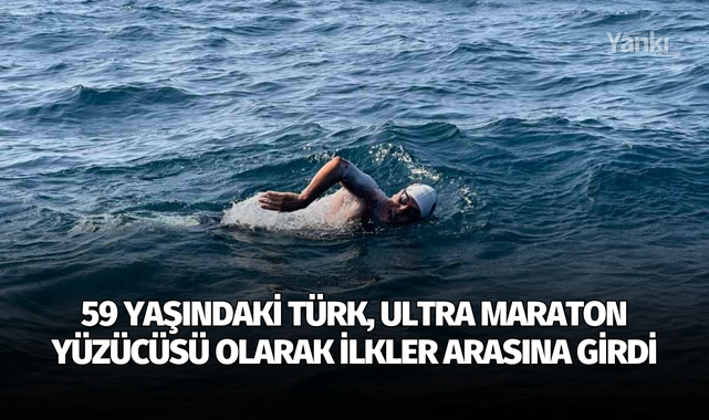 59 yaşındaki Türk, ultra maraton yüzücüsü olarak ilkler arasına girdi