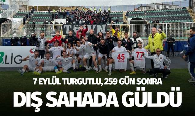 7 Eylül Turgutlu, 259 gün sonra dış sahada güldü