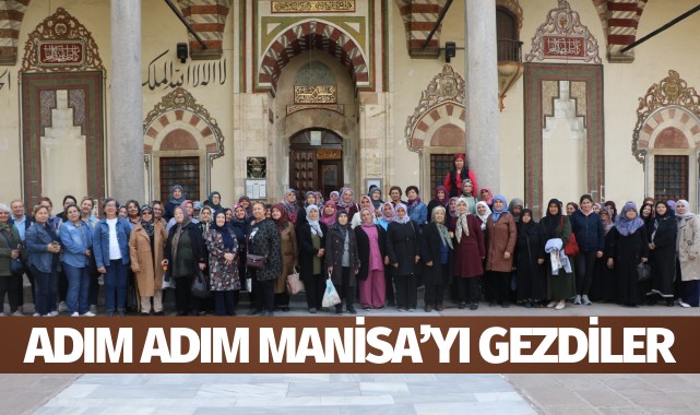 Adım Adım Manisa'yı Gezdiler