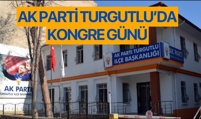 Ak Parti Turgutlu’da Kongre Günü