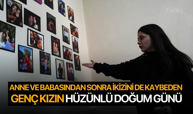 Anne ve babasından sonra ikizini de yitiren genç kızın hüzünlü doğum günü