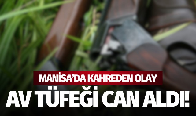 Av tüfeğiyle vurulan kişi hayatını kaybetti