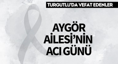 Aygör Ailesi'nin acı günü