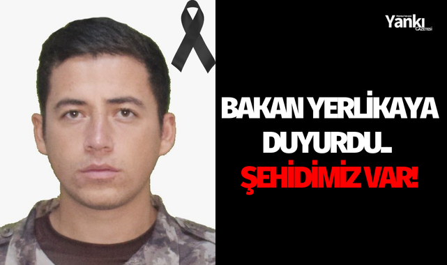 Bakan Yerlikaya duyurdu: Şehidimiz var!