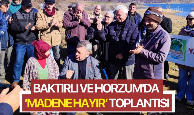 Baktırlı ve Horzum'da 'Madene Hayır' toplantısı