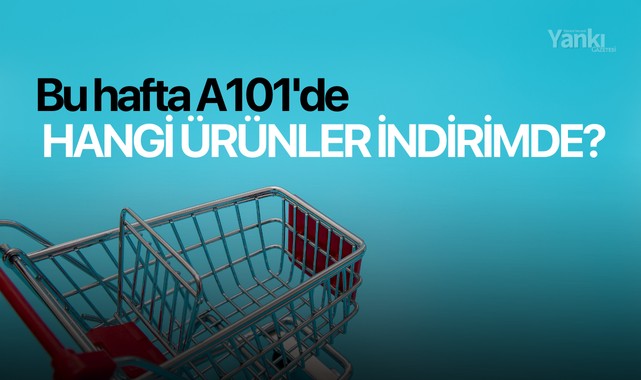 Bu hafta A101'de hangi ürünler indirimde?