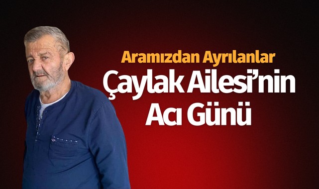 Çaylak Ailesi’nin Acı Günü