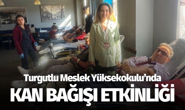 Celal Bayar Üniveritesi Turgutlu Meslek Yüksekokulu'nda kan bağışı etkinliği