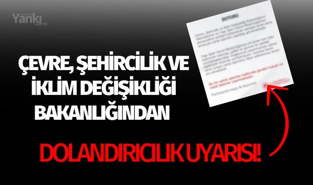 Çevre, Şehircilik ve İklim Değişikliği Bakanlığından dolandırıcılık uyarısı