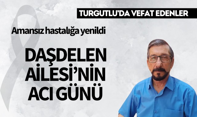 Daşdelen Ailesi'nin Acı Günü