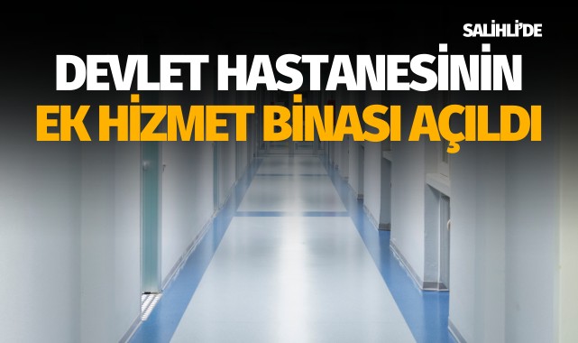 Devlet Hastanesinin ek hizmet binası açıldı