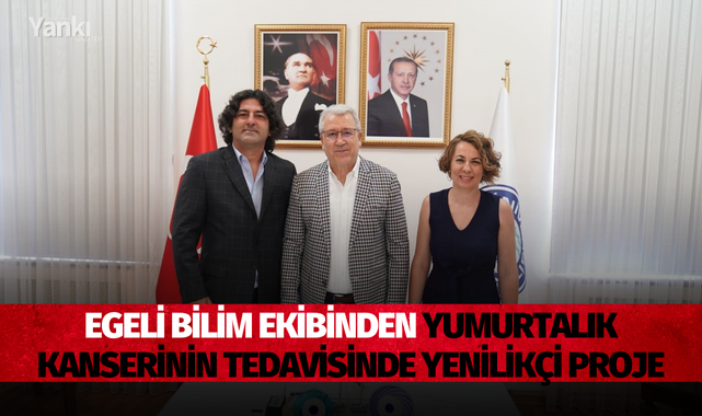 Egeli bilim ekibinden yumurtalık kanserinin tedavisinde yenilikçi proje