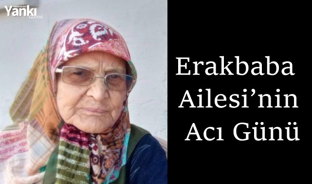 Erakbaba Ailesi'nin Acı Günü