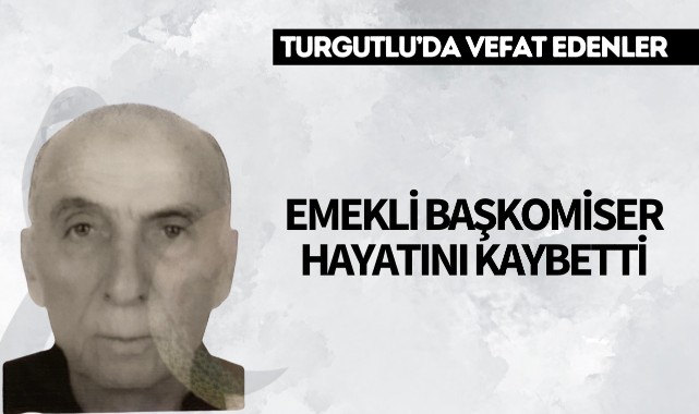 Emekli başkomiser hayatını kaybetti
