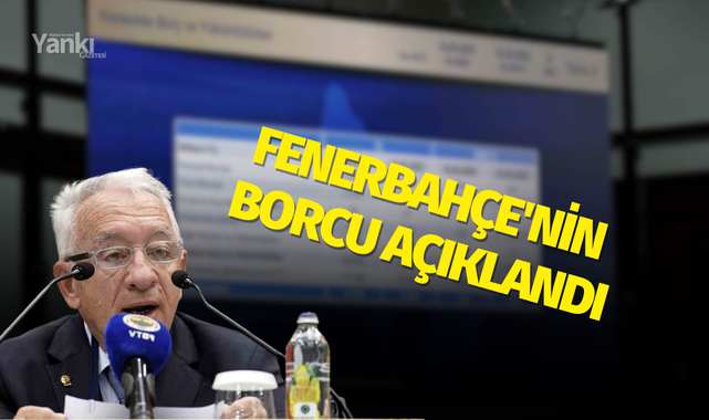Fenerbahçe'nin borcu açıklandı