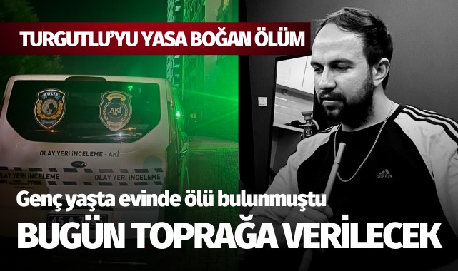 Genç yaşta evinde ölü bulunmuştu: Bugün toprağa verilecek