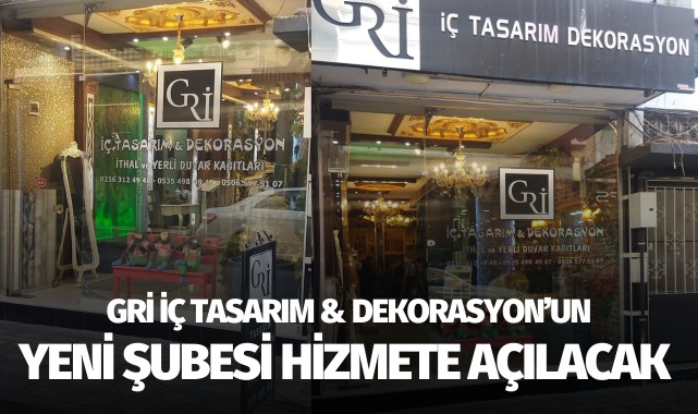 Gri İç Tasarım & Dekorasyon'un yeni şubesi hizmete açılacak