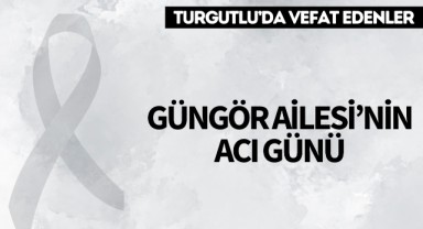Güngör Ailesi'nin Acı Günü