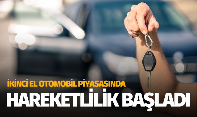 İkinci el otomobil piyasasında hareketlilik başladı