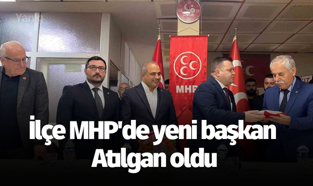İlçe MHP'de yeni başkan Atılgan oldu