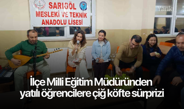 İlçe Milli Eğitim Müdüründen yatılı öğrencilere çiğ köfte sürprizi
