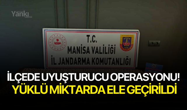 İlçede uyuşturucu operasyonu! Yüklü miktarda ele geçirildi