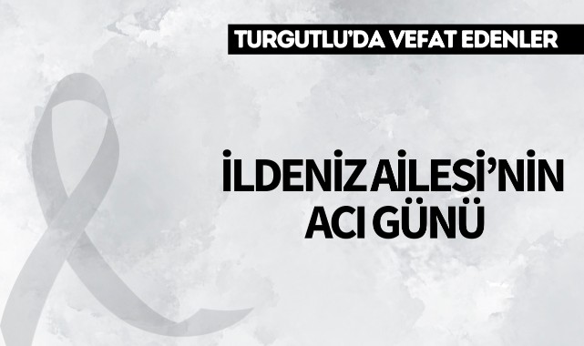 İldeniz Ailesi'nin Acı Günü