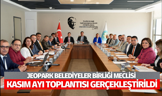 Jeopark Belediyeler Birliği Meclisi Kasım Ayı Toplantısı Gerçekleştirildi