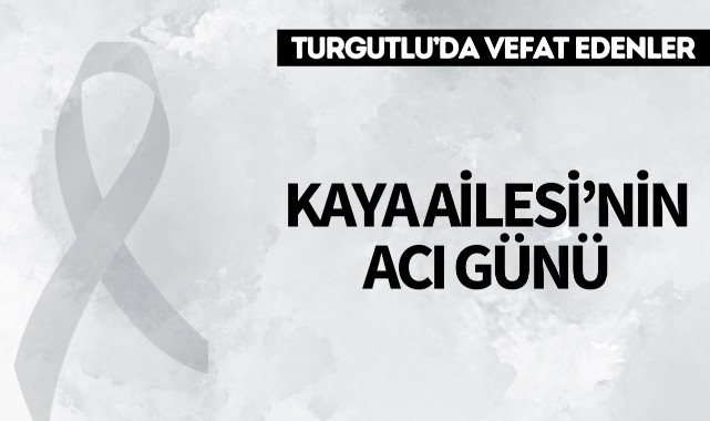 Kaya Ailesi'nin Acı Günü 