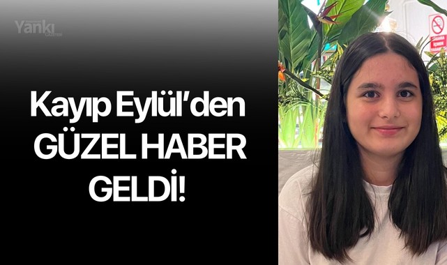Kayıp Eylül'den güzel haber geldi