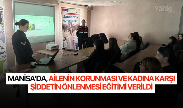 Manisa'da Ailenin Korunması ve Kadına Karşı Şiddetin Önlenmesi eğitimi verildi