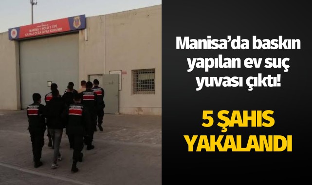 Manisa’da baskın yapılan ev suç yuvası çıktı!