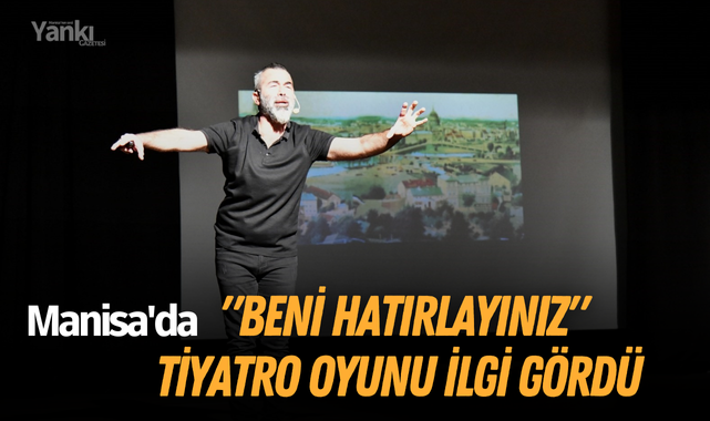 Manisa'da "Beni hatırlayınız" tiyatro oyunu ilgi gördü