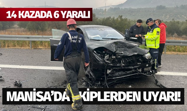 Manisa'da ekipler uyarıyor: Yağışlı ve Sisli Havalara Dikkat!