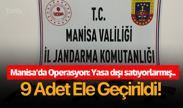 Manisa'da Operasyon: Yasa dışı satıyorlarmış..