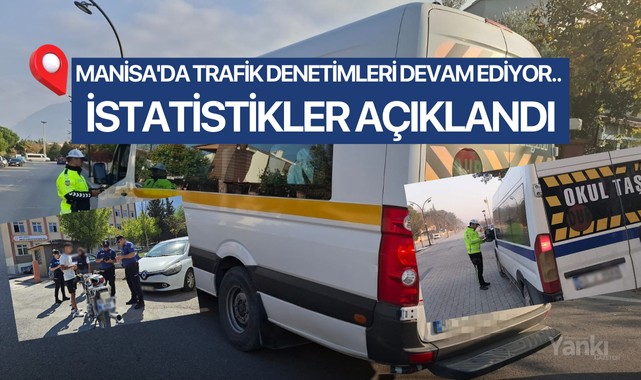 Manisa'da Trafik Denetimleri devam ediyor.. istatistikler açıklandı