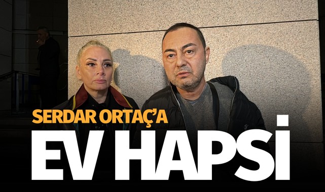 Serdar Ortaç’a ev hapsi