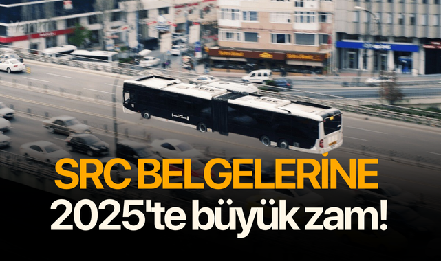 SRC Belgelerine 2025'te büyük zam!