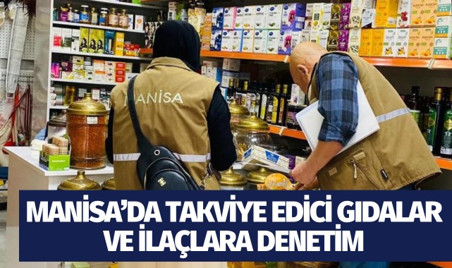 Tarım ve Orman İl Müdürlüğünden takviye edici gıdalar ve ilaçlara denetim