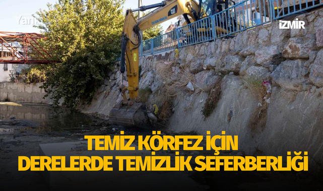 Temiz körfez için derelerde temizlik seferberliği