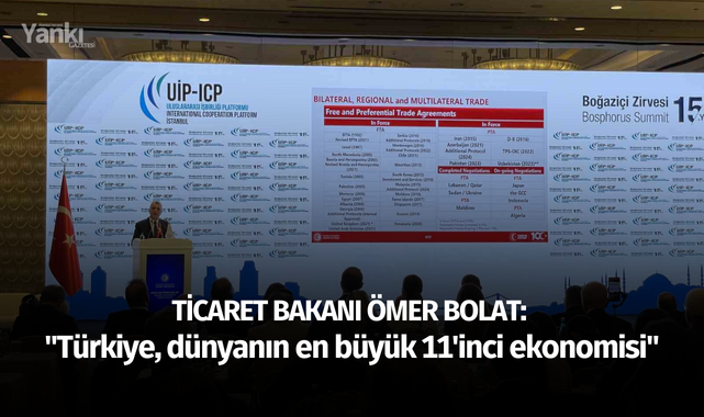 Ticaret Bakanı Ömer Bolat: "Türkiye, dünyanın en büyük 11'inci ekonomisi"